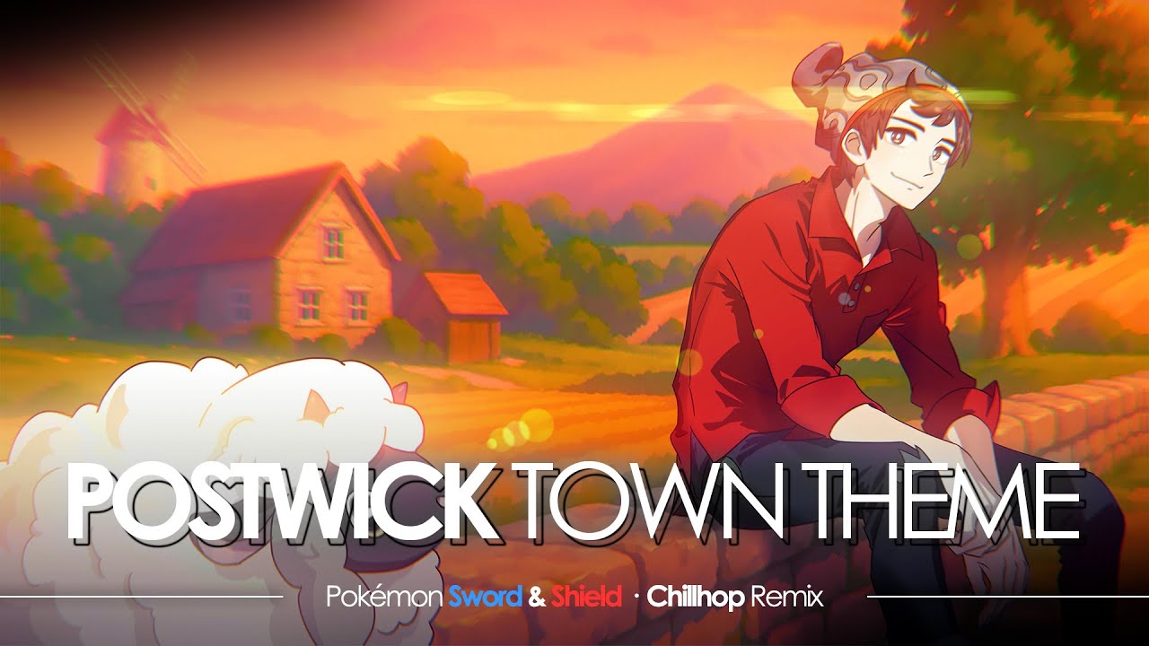 Postwick Town Theme — Chillhop Remix – Nostalgic | Pokémon Sword & Shield