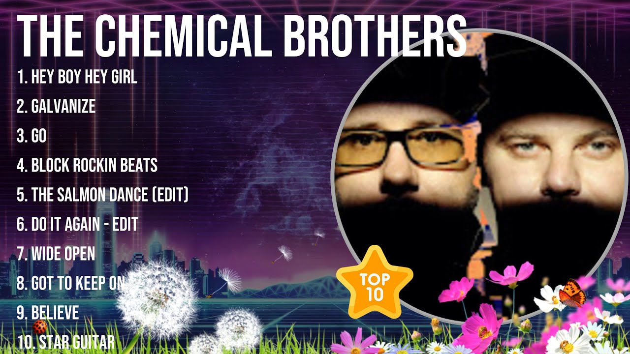 The Chemical Brothers Playlist Of All Songs ~ The Chemical Brothers Greatest Hits Full Album