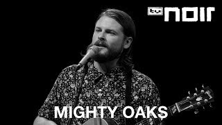 Mighty Oaks - The Great Unknown (Bei Tv Noir)
