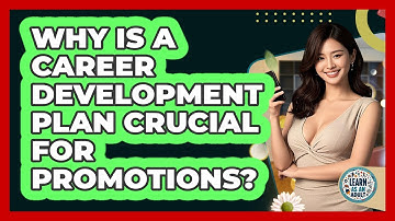Why Is A Career Development Plan Crucial For Promotions? - Learn As An Adult