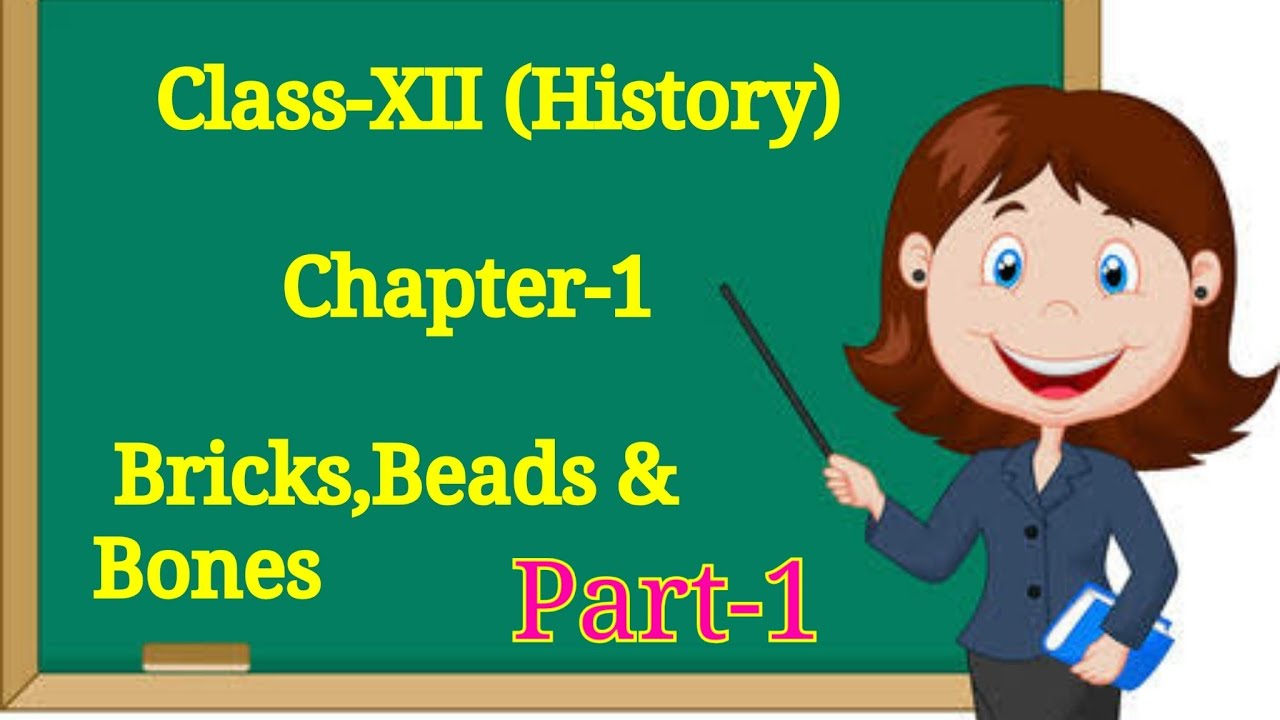 Class 12 Chapter 1 Bricks, Bead & Bones | Chapter 1 History | EduTalk ...