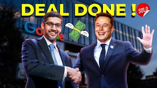 Did Elon Musk Buy Google? [Deal Done]