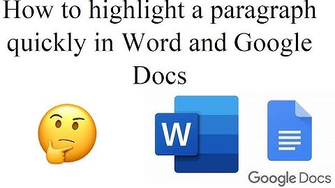 How to highlight a paragraph in Microsoft Word & Google Docs