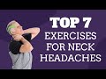 Top 7 Exercises For Neck Pain & Headaches (Neck Headaches)