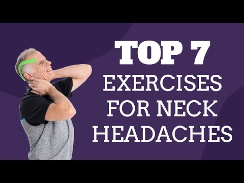 Top 7 Exercises For Neck Pain & Headaches (Neck Headaches)