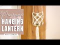 Macrame hanging lantern for beginners - easy step by step