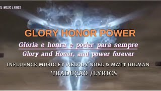 Influence Music- Glory Honor Power Tradução Lyrics Legendado
