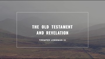 Revelation and the Old Testament | Tremper Longman III