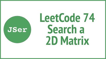 LeetCode 74 Search a 2D Matrix (Binary Search) | JSer - JavaScript & Algorithm