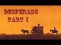 Desperado - Часть 1 - Ограбление поезда!