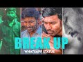 Break up whatsapp status in tamil dhee editing