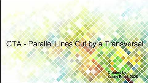 GTA - Parallel Lines Cut by a Transversal