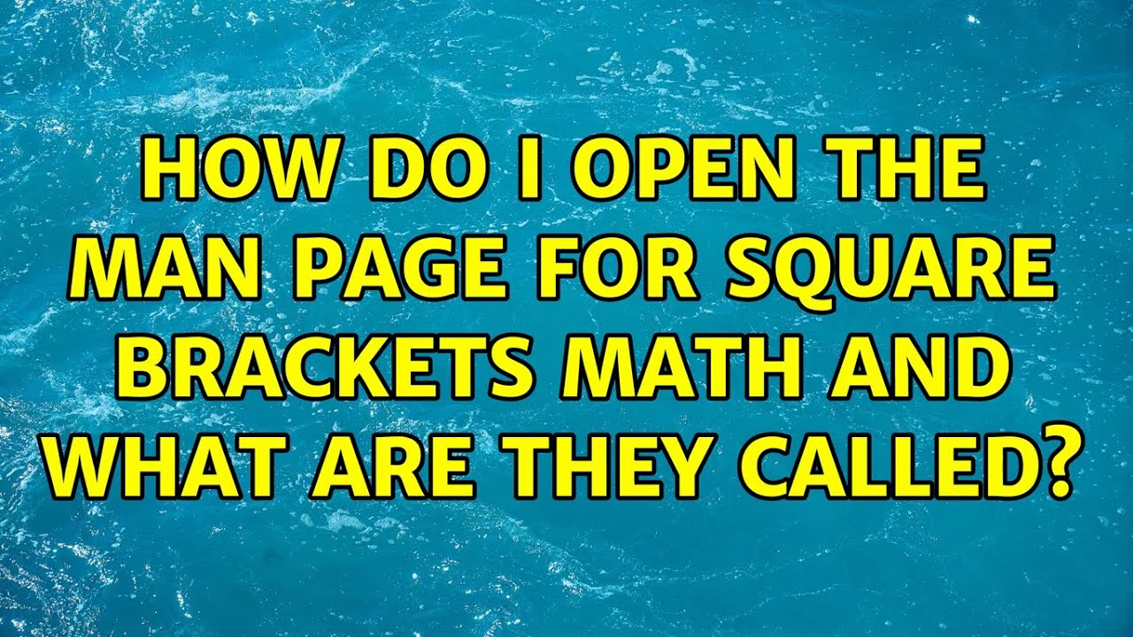 Ubuntu: How do I open the man page for square brackets math and what ...
