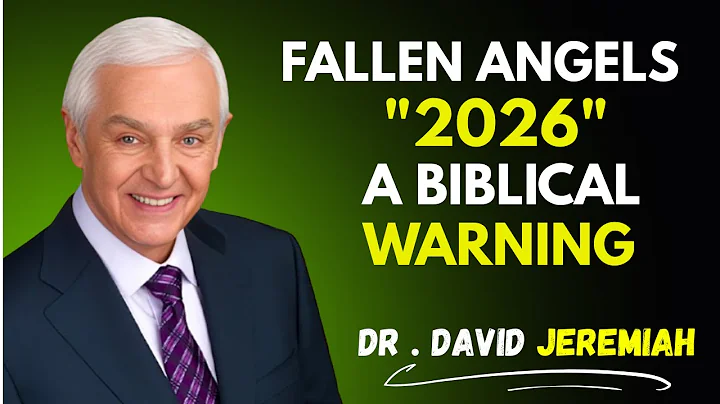 Dr. David Jeremiah - The 2026 Prophecy Given By Fallen Angels