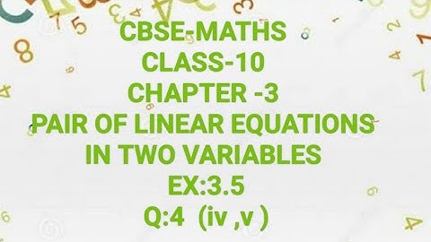 CBSE-MATHS|CLASS-10|CHAPTER -3|PAIR OF LINEAR EQUATIONS IN TWO VARIABLES|EX:3.5|Q:4(iv,v)MJ ACADEMY