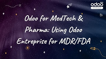 Odoo for MedTech & Pharma: Using Odoo Enterprise for MDR/FDA Compliance