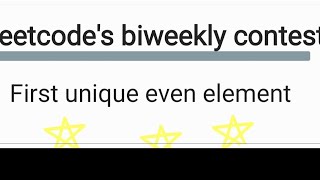First unique even element | leetcode biweekly contest 178