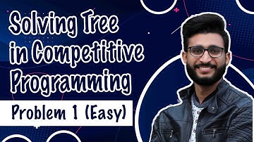24. How to solve Tree problems in Competitive Programming Contests? | For Beginners | Tree Tutorials