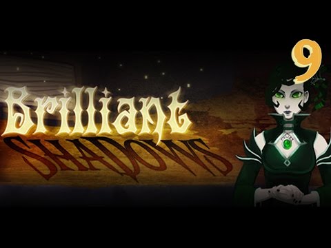 Brilliant Shadows - Part 9