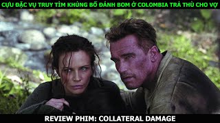 [ Review Phim ] Cựu Đặc Vụ Truy Tìm Khủng Bố Đánh Bom Ở Colombia Trả Thù Cho Vợ