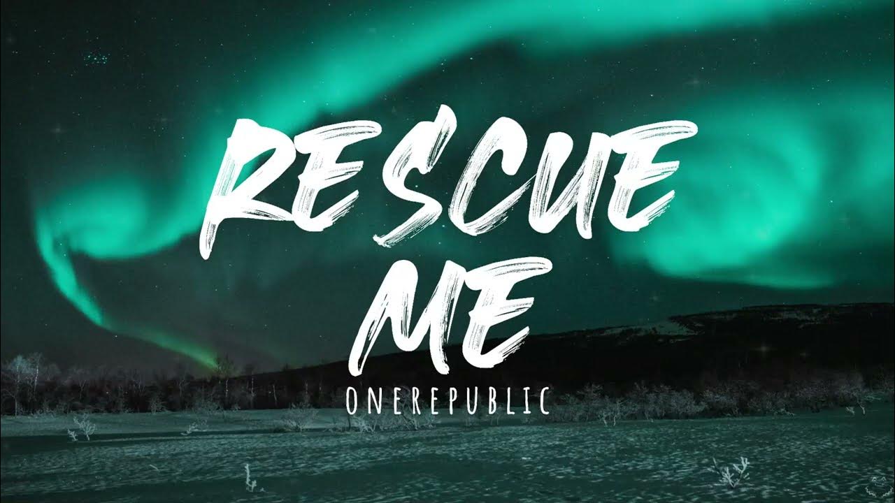 Who Will Rescue Me The Rescuers Lyrics OneRepublic - Rescue Me (Lyrics) - YouTube