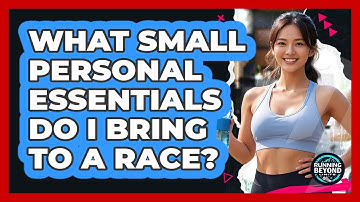 What Small Personal Essentials Do I Bring To A Race?