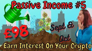 Earning a Passive income with Crypto / Crypto Interest and Bonuses Sept & Oct #5