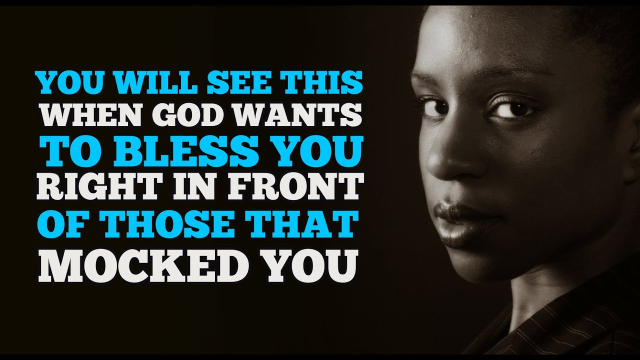 THINGS YOU WILL SEE WHEN GOD IS ABOUT TO BLESS YOU IN FRONT OF YOUR ENERMIES