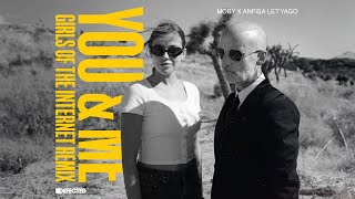Moby x Anfisa Letyago - You &amp; Me (Girls Of The Internet Extended Remix)