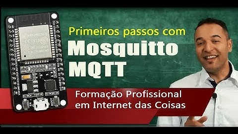 Primeiros Passos com Mosquitto (Broker MQTT - IOT)