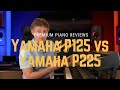  yamaha p125 vs p225  yamaha pseries digital piano showdown  sound features and quality demo 