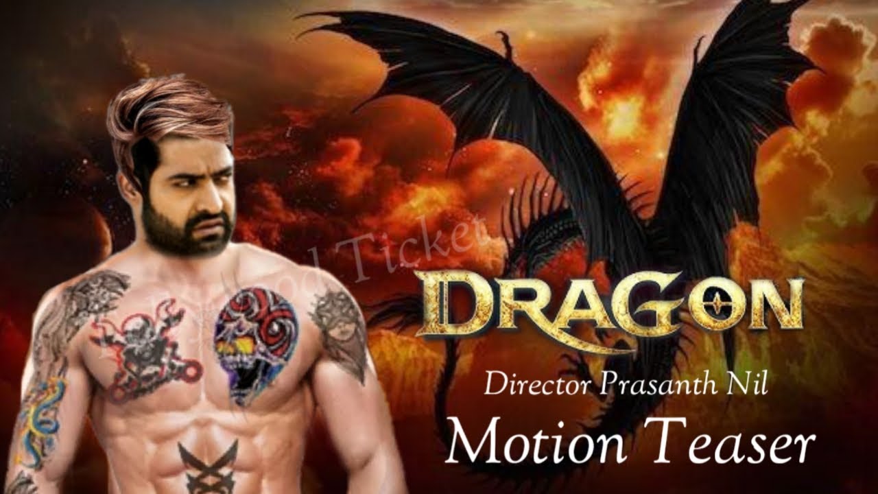 Dragon Official Moction First Look Teaser ! Jr NTR ! Prasanth Nil ! Tollywood Ticket