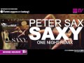 Peter Sax - Saxy (One Night Remix)