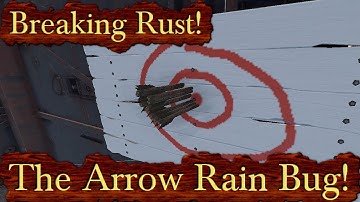 Breaking Rust Episode 54! | The Arrow Rain Bug! (FIXED)