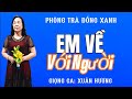 Em Về Với Người- Giọng Ca: Xuân Hương- Phòng Trà Đồng Xanh