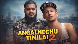 ANGALNECHU TIMILAI 2 - YAMA BUDDHA X MC FLO X OSHIN KARKI (RAYZOR JUNG REMIX 2023)