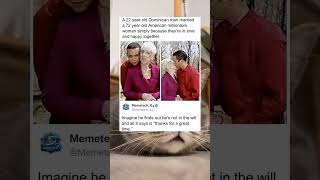 A 22 year old Dominican man married a 72 year old American millionaire woman