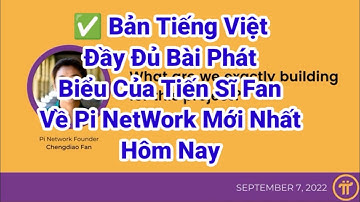 #2 Full Tiếng Việt Về Bài Phát Biểu Của Tiến Sĩ Fan Nói Về Một Số Vấn Đề Của Pi Net Work Mơi Nhất...