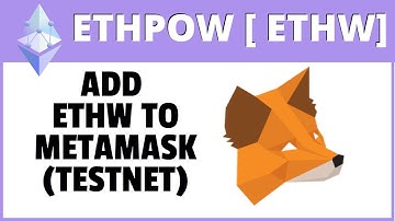 Add ETHPOW To Metamask (ETHW) - TestNet