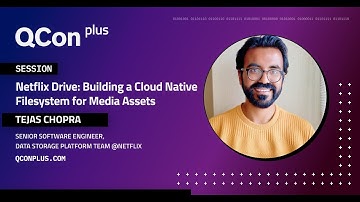 QCon Plus Nov 2021 | Tejas Chopra introduces Netflix Drive