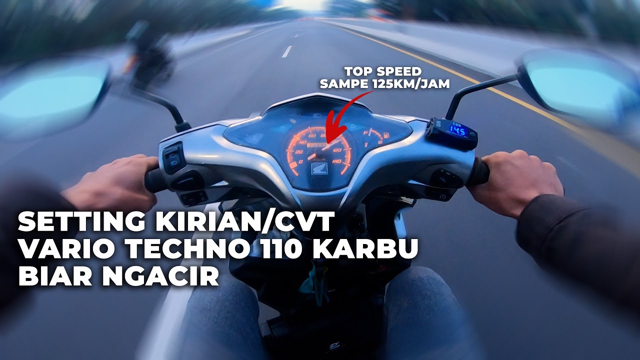 SPEK CVT BIAR NGACIR DAN TOP SPEED MAKSIMAL #cvt #kirian #variotechno110