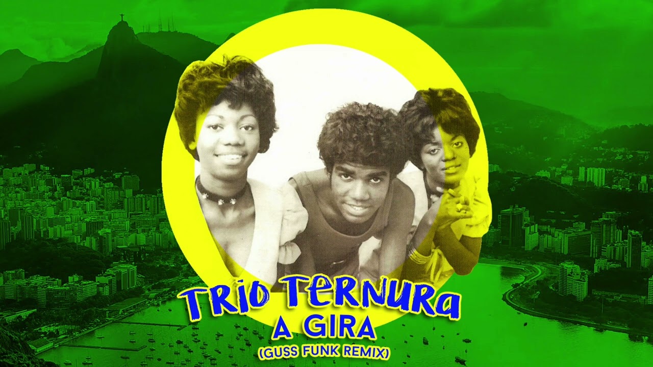Trio Ternura - A Gira (Guss Funk Remix) - YouTube