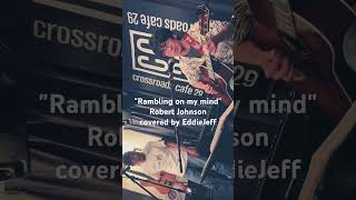 &quot;Rambling on my mind&quot; bv EddieJeff  Sep 20th,2025 #RobertJohnson #EricClapton #acousticguitar