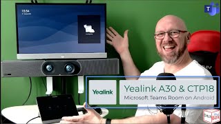 Ditch the Box Episode 16 - Yealink A30 Microsoft Teams Room & Touch Console