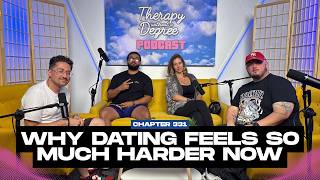 Why Dating Feels So Much Harder Now | Therapy Without a Degree Chapter 331