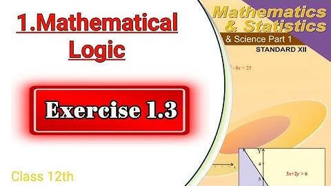 Exercise 1.3, Mathematical logic,new syllabus 2020,class 12 maths part 1, Maharashtra board