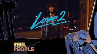 Reel People - Love2 (Album Teaser)