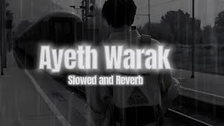 Ayeth Warak | අයේත් වරක් | Slowed & Reverb