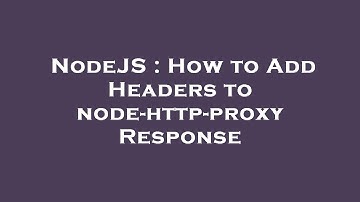 NodeJS : How to Add Headers to node-http-proxy Response
