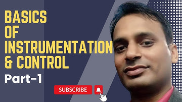 Basics of Instrumentation and Control Part - 1 | Introduction To Measurement and Control Concepts